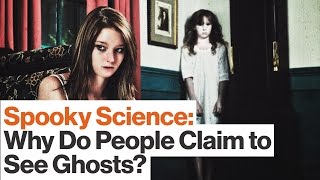 Spooky Science: Why Do People Claim to See Ghosts? | Alison Gopnik| Big Think