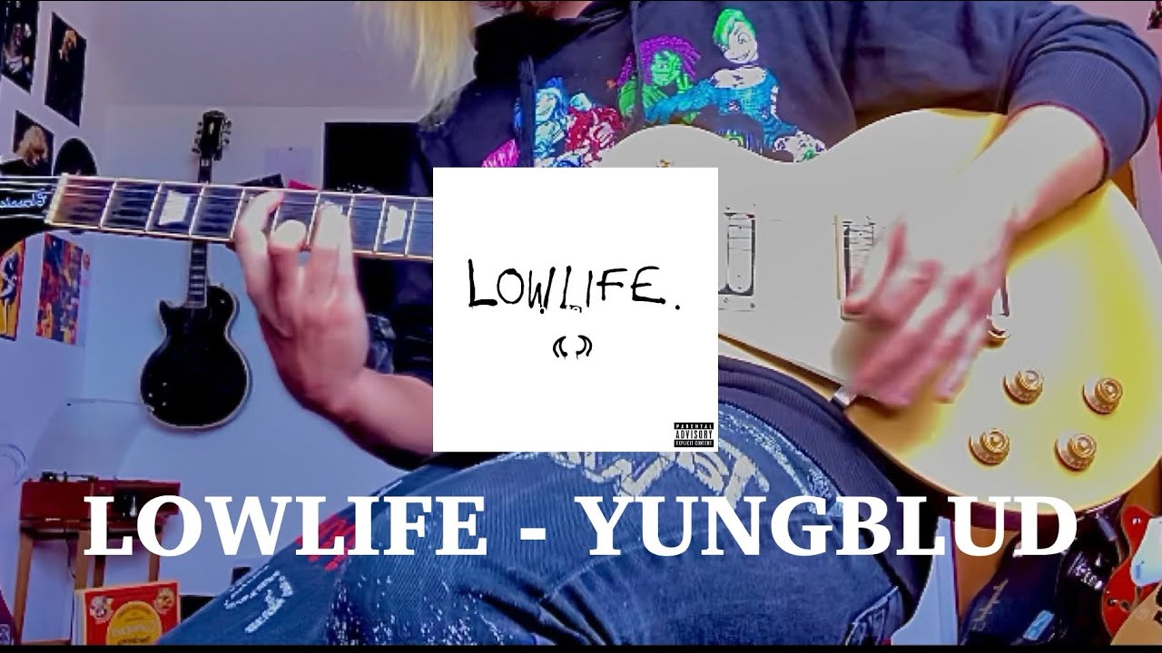 LOWLIFE - YUNGBLUD (GUITAR COVER) - YouTube