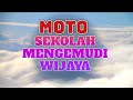 Moto Sekolah Mengemudi Wijaya