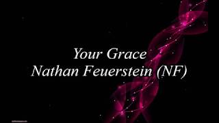 Your Grace (Lyrics)(NF) Nathan Feuerstein