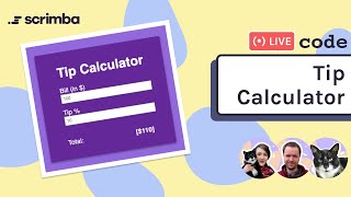 Live-code a tip calculator | HTML, CSS & JavaScript