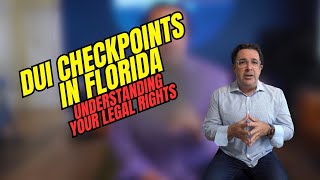DUI Checkpoints in Florida: Understanding Your Legal Rights