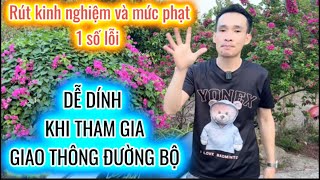 Rút kinh nghiệm và mức phạt 1 số lỗi DỄ BỊ khi tham gia giao thông về quê ăn Tết