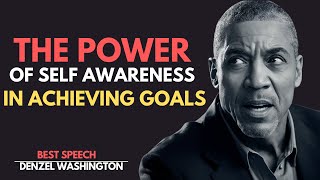 The Power of Self-Awareness in Achieving Goals | Denzel Washington's Motivation Video