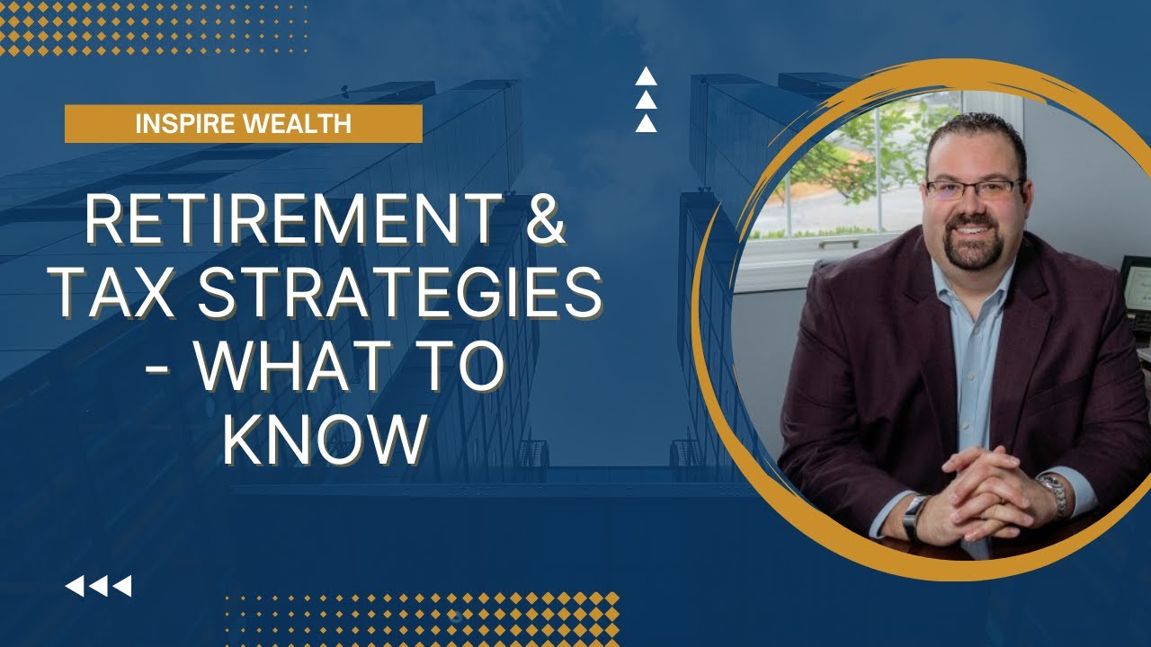 Retirement & Tax Strategies What To Know - YouTube