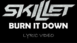 Skillet - Burn It Down - 2016 - Lyric Video