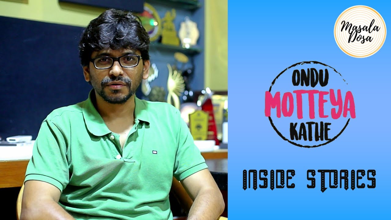 Ondu Motteya Kathe | Inside Stories | OMK | Masala Dosa | Pawan Kumar ...