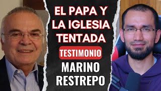 Testimonio🔺Marino Restrepo 👉El Papa y la Iglesia Tentada 👉Sacerdote reacciona