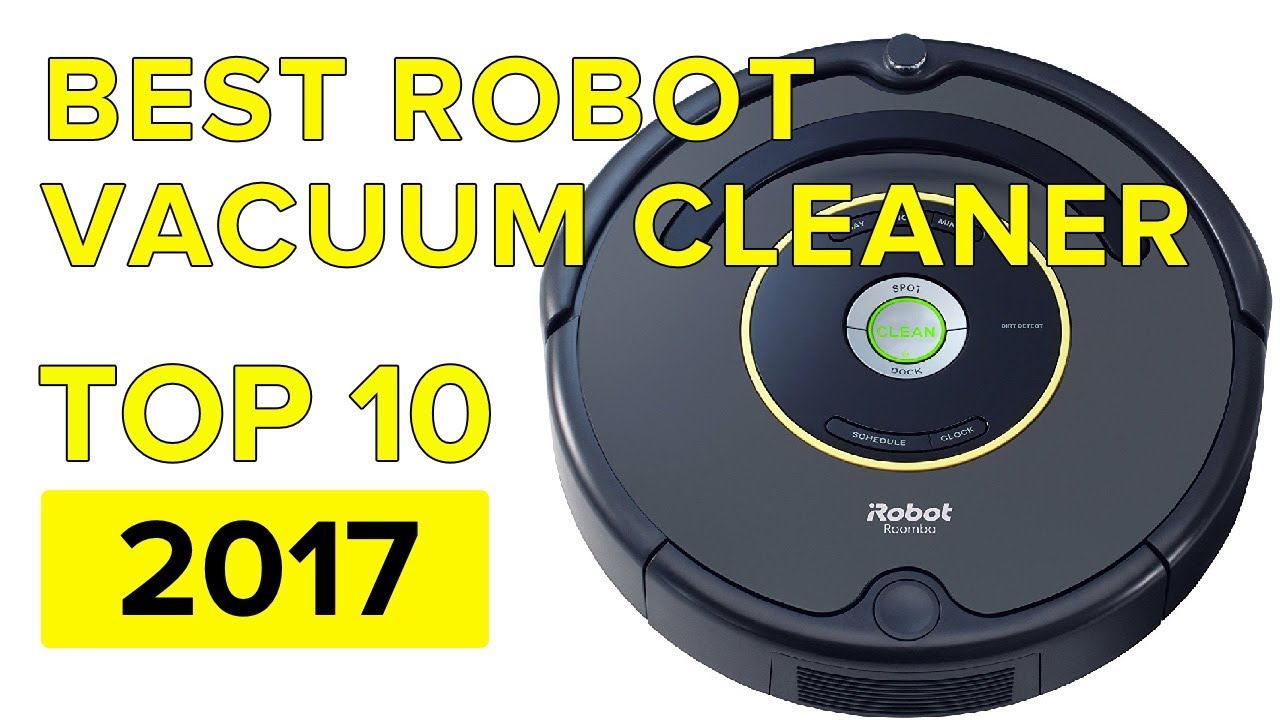 10 BEST ROBOT VACUUM Cleaner 2017 - YouTube