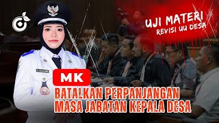 REVISI UU DESA | MK Batalkan Perpanjangan Masa Jabatan Kepala Desa