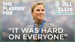 Jill Ellis: The Price of Victory | The Players' Pod