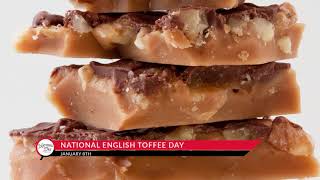 National English Toffee Day - National Day Calendar TV Minute