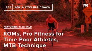 Special Guest: MTB Pro Alex Wild – Ask a Cycling Coach 269