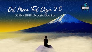 Dil Mera Tod Diya | Acoustic Dipankar | DJ Rik x BiKi | Latest Cover Song 2021