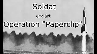 Soldat erklärt Operation Paperclip – Operation Overcast – CIOS