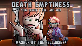 Death Emptiness [Your Demise v2 x Null And Void | Monika Vs. Null Senpai] FNF Mashup