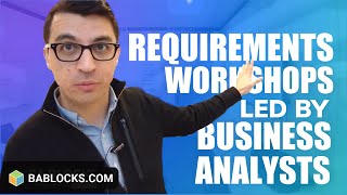 How Business Analysts Should Run Their Requirements Sessions (Requirements Workshop)