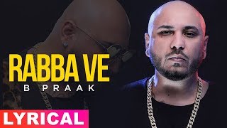 Rabba Ve (Lyrical Video) | B Praak | Jaani | High End Yaariyan | Pankaj Batra | New Songs 2019