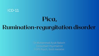 Pica & Rumination-regurgitation disorder (Feeding or eating disorders ICD-11 ) @drayubkarim292