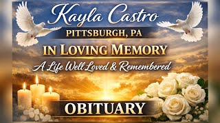 Kayla Castro Pittsburgh PA Obituary | Honoring a Life Well Loved & Remembered