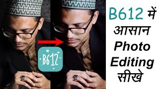 B612 Basic Photo Retouch Tutorial | Best Basic Photo Editing App