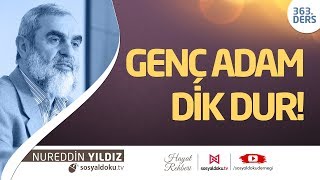 Genç Adam Dik Dur! - Hayat Rehberi - Nureddin Yıldız