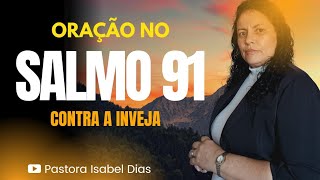 ORAÇÃO NO SALMO 91 CONTRA INVEJA- 11 de Novembro ( 2° dia ) do propósito de Daniel de 21 dias)