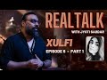 XULFI ON REAL TALK - EP 6 (Pt. 1) || Coke Studio Season 15 - The Beginnings | @XulfiOfficial