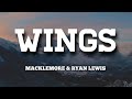 Macklemore & Ryan Lewis - Wing$ (Lyrics) 