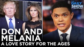 Donald and Melania Trump: A Love Story for the Ages | The Daily Social Distancing Show