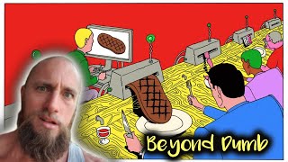 Beyond Dumb | Fake Steak Savior + behind the Plant-Based agenda