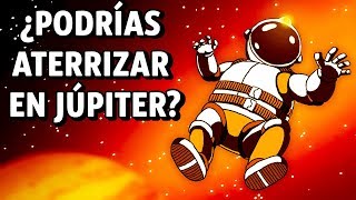 ¿Podrías aterrizar pronto en Júpiter?