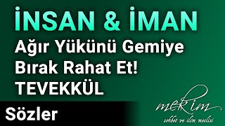 Serkan Çakır - Sözler - 23. Söz- 1. Nokta - 3. Bölüm - Tevekkül - Ağır Yükünü Gemiye Bırak Rahat Et