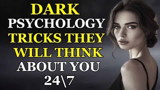 11 Extremely Dark Tricks to Make Them Think About You 24/7 ~ Stoicism - Stoic Bux