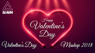 Love Mashup 2018 - DJ AVM | Best Bollywood Hindi Valentine Mashup | Latest Song 2018 | Official