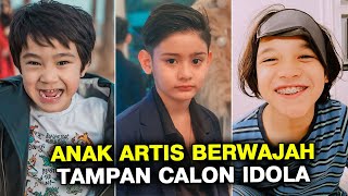 Deretan Anak Artis Berwajah Tampan Calon Idola Masa Depan - Gosip Artis Hari Ini