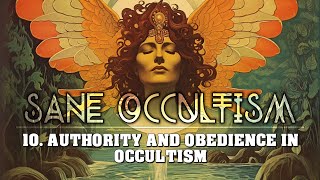 Sane Occultism: 10. Authority And Obedience In Occultism - Dion Fortune - Esoteric Occult Audiobook