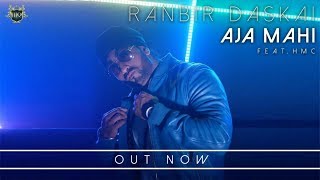 Ranbir Daskai - Aja Mahi (Come Closer) Feat. HMC & Bilal | Music Video | Latest Punjabi Songs