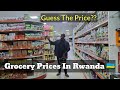 How Much Do Groceries Cost In Kigali  Rwanda? Food Prices At Rwandan Supermarket