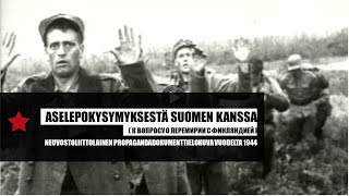 Aselepokysymyksestä Suomen kanssa - neuvostoliittolainen propagandadokumenttielokuva vuodelta 1944