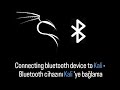 Connecting Kali Linux bluetooth device