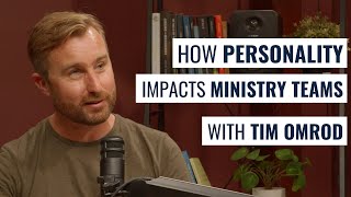 Tim Omrod: How personality impacts ministry teams