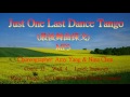 Just One Last Dance Tango (最後舞曲探戈) - Line Dance  ~ MP3