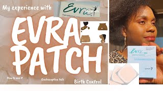 My Womanhood Ep:1 Lets talk birth control: The Evra patch