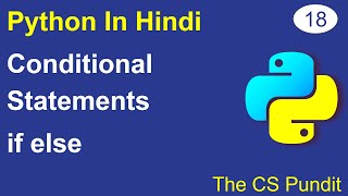 L18- Conditional Statements in Python | if else | Python Tutorial in Hindi