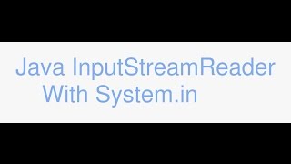Java: Streams and using InputStreamReader with System.in