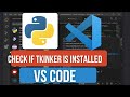 How to Check if Tkinter is Installed in VS Code | Fix 