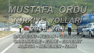 2016 Yılı Babaeski Keşan Gelibolu Çanakkale Edremit Ayvalık Aliağa İzmir Türkiye Sıla İzin Yolları