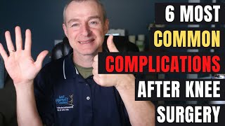 6 Most Common Complications After Knee Replacement Surgery