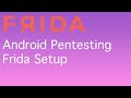 Android Pentesting: Setting up Frida like a Pro!